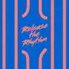 Release the Rhythm (Sam Dexter Extended Remix) - Single album lyrics, reviews, download