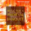 Stream & download Music for a Medieval Banquet