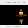 A Christmas Lullaby - Single album lyrics, reviews, download