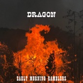 Early Morning Ramblers - Dragon