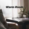 Warm Room song lyrics