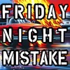 Friday Night Mistake - The Call