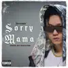 Stream & download SORRY MAMA (feat. Dwayne)