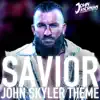 Savior (John Skyler Theme) - Single album lyrics, reviews, download
