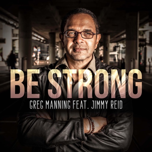 Art for Be Strong (feat. Jimmy Reid) by Greg Manning