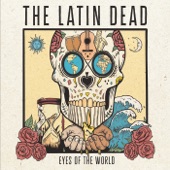 The Latin Dead - Golden Road (To Unlimited Devotion)