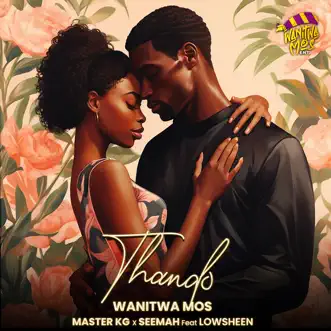 Thando (feat. Lowsheen) - Single by Wanitwa Mos, Master KG & Seemah album reviews, ratings, credits