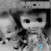 The Frogs - You're Everything