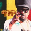 When Dem Ago Let We Go - Single