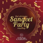 The Ultimate Sangeet Party Mashup (DJ Kiran Kamath) artwork