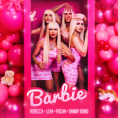Barbie (feat. Danny Bond) - Rebecca, POCAH & Lexa
