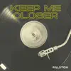 Stream & download Keep Me Closer - Single