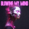 Blowing My Mind - Single