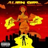 Alien Girl - Single (feat. Quin Jaye, FlyCityRay & N.A.I) - Single