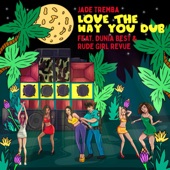 Jade Tremba - Love The Way You Dub