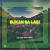 Bukan Sa Lagi - EP