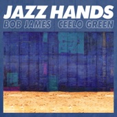 Bob James - Jazz Hands (feat. CeeLo Green)