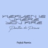 Heaven Is Where You Are (Fejká Remix) - Single, 2023