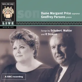 Schubert, Mahler & R. Strauss (Wigmore Hall Live) by Margaret Price & Geoffrey Parsons album reviews, ratings, credits