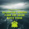 Relaxation through Piano and Ocean Waves Sound album lyrics, reviews, download