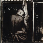I’ve Been Tired by Pixies