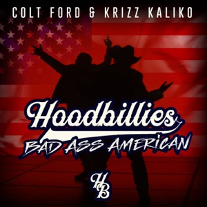 Colt Ford, Krizz Kaliko & hoodbillies - Bad Ass American - 排舞 音樂