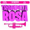 Trompeta Rosa (feat. Muzik Junkies & Dj Zant) - Single