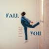 Fall for You - Single