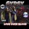 Love over Blood (feat. Gypsy Scb) - EP album lyrics, reviews, download