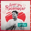 Amor Pra Recomeçar - Single