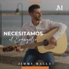 Necesitamos El Evangelio - Single