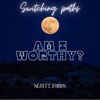 Am I Worthy? (feat. B’Orion) - Single