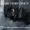 Kari Hirvonen - Näin viime yönäkin meistä unta
