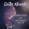 Outro Mundo (Rosana Puccia canta David Pasqua & Elmo Lage) - EP