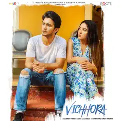 Vichhora - Single by Ankit Tiwari & Rabica album reviews, ratings, credits