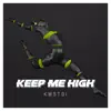 Stream & download Keep Me High - Single