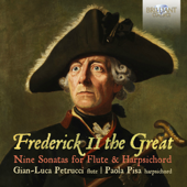 Frederick II the Great: Nine Sonatas for Flute & Harpsichord - Gian-Luca Petrucci & Paola Pisa