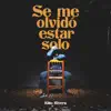 Stream & download Se Me Olvidó Estar Solo - Single