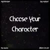 Choose Your Character (feat. Jeff Hopland, Nightbreaker & Alltime Arcade) - Single album lyrics, reviews, download