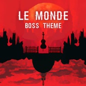Grant Steller - Le Monde (Boss Theme)