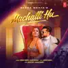 Machalti Hu - Single album lyrics, reviews, download