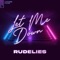 Let Me Down - RudeLies lyrics