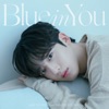 Blue In You (Duet With CHEEZE) - Single