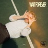 Wait Forever - Single