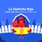 La Gallinita Roja - Había una Vez Cuentos Infantiles lyrics