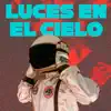 Luces en el cielo - Single album lyrics, reviews, download