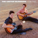 The Cactus Blossoms - Hey Baby