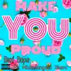 Make You Proud (feat. Michelangelo Skero) - Single album lyrics, reviews, download