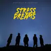 Stress Dreams album lyrics, reviews, download