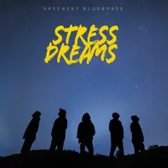 Stress Dreams by Greensky Bluegrass album reviews, ratings, credits